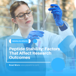 Peptide Stability: Factors That Affect Research Outcomes