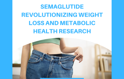 Semaglutide Revolutionizing Weight Loss and Metabolic Health Research